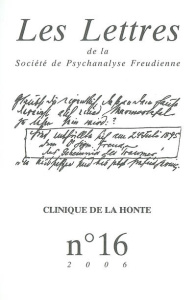 Les Lettres de la Société de Psychanalyse Freudienne N° 16/2006 : Clinique de la honte - Avrane Patrick