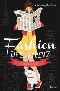 Fashion detective : A la poursuite du diamant noir - Axelsson Carina ; Roze Camille ; Silven Olivier