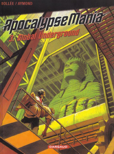 Apocalypse Mania Tome 3 : Global Underground - Aymond Philippe ; Bollée Laurent-Frédéric