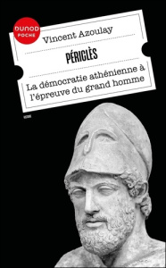 Périclès. La démocratie athénienne à l'épreuve du grand homme - Azoulay Vincent ; Cartledge Paul A.