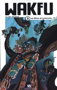 Wakfu Tome 3 : Les mines de Lamororia - AZRA/SASSINE/TOT