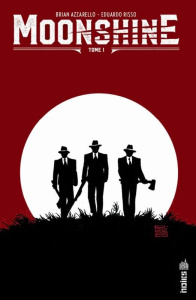 Moonshine Tome 1 - Azzarello Brian ; Risso Eduardo ; Manesse Jérémy