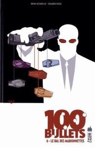 100 Bullets Tome 6 : Le Bal des marionnettes - Azzarello Brian ; Risso Eduardo ; Mulvihill Patric