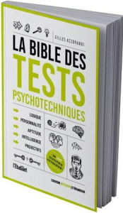La bible des tests psychotechniques - Azzopardi Gilles