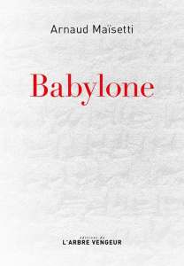 Babylone - Maïsetti Arnaud