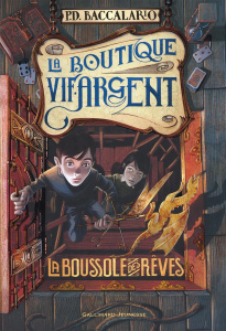 La boutique vif-argent Tome 2 : La boussole des rêves - Baccalario Pierdomenico ; Bruno Iacopo ; Ménard Di