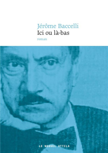 Ici ou là-bas - Baccelli Jérôme