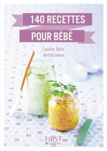 140 recettes pour bébé - Bach Caroline