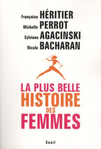 La plus belle histoire des femmes - Bacharan Nicole ; Perrot Michelle ; Héritier Franç
