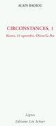 Circonstances. Tome 1, Kosovo, 11 septembre, Chirac/Le Pen - Badiou Alain