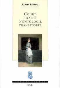 Court traité d'ontologie transitoire - Badiou Alain