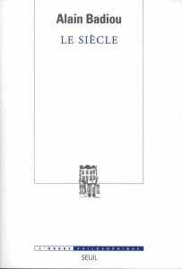 Le Siècle - Badiou Alain