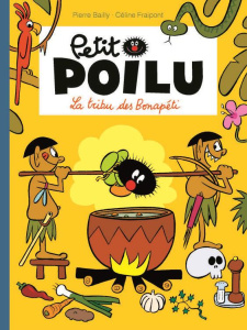 Petit Poilu : La tribu des Bonapéti - Bailly Pierre ; Fraipont Céline