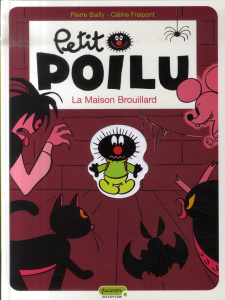 Petit Poilu Tome 2 : La maison du brouillard - Bailly Pierre ; Fraipont Céline