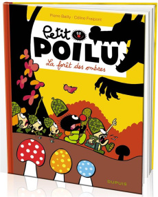 Petit Poilu Tome 8 : La forêt des ombres - Bailly Pierre ; Fraipont Céline
