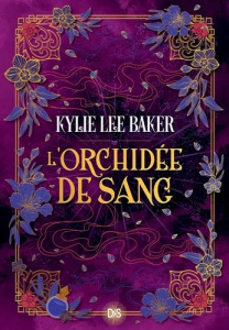 L'alchimiste écarlate Tome 2 : L'Orchidée de sang - Baker Kylie Lee ; Pagel Michel