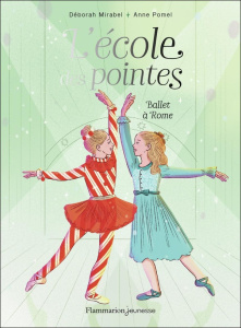 L'Ecole des pointes Tome 4 : Ballet à Rome - Mirabel Déborah ; Pomel Anne