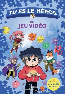 Tu es le héros du jeu vidéo - Balpe Anne-Gaëlle
