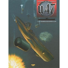 U.47 Tome 1 : Le taureau de Scapa Flow. Edition spéciale avec un ex-libris numéroté et signé par l'a - Balsa Gerardo ; Jennison Mark ; Caniaux Nicolas