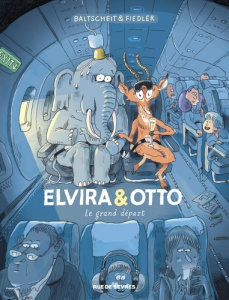 Elvira & Otto Tome 2 : Le grand départ - Baltscheit Martin ; Fiedler Max ; Bideault Anne