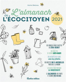 L'almanach Rustica de l'écocitoyen. Edition 2021 - Balzeau Karine