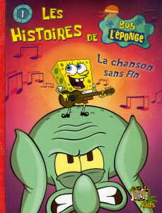 Les histoires de Bob l'éponge Tome 1 : La chanson sans fin - Banks Steven ; DePorter Vince ; Saada Emilie
