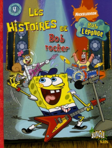 Les histoires de Bob l'éponge Tome 4 : Bob rocker - Banks Steven ; DePorter Vince ; Saada Emilie