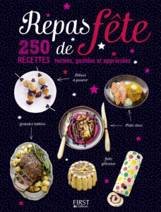 Repas de fête. 250 recettes testées, goûtées et appréciées - Barakat-Nuq Maya ; Berqué Frédéric ; Darmoni Myria