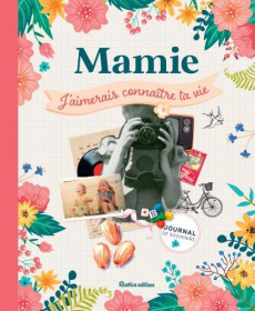 Mamie j'aimerais connaître ta vie. Journal de souvenirs - Barakat-Nuq Maya