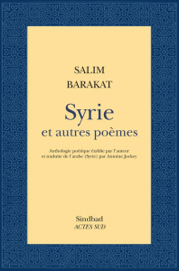 Syrie et autres poèmes - Barakat Salim ; Jockey Antoine