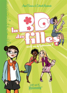 La BD des filles Tome 4 : Moi ça m'intéresse ! - Baraou Anne