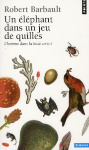 Un éléphant dans un jeu de quilles. L'homme dans la biodiversité - Barbault Robert ; Hulot Nicolas