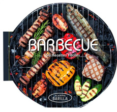 Barbecue. 50 recettes faciles - ACADEMIA BARILLA