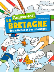 Amuse-toi ! La Bretagne. Des activités et des coloriages - Barbedienne Rémi