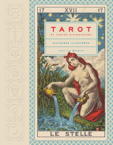 Tarot et cartes divinatoires. Histoires illustrées - Barbier Laetitia