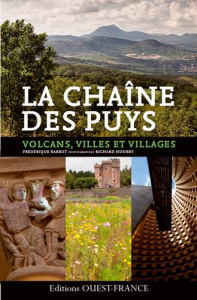 La chaîne des Puys. Ses volcans et ses proches abords - Barbut Frédérique ; Nourry Richard ; Mérienne Patr