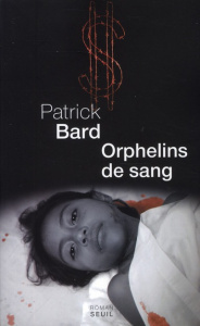 Orphelins de sang - Bard Patrick