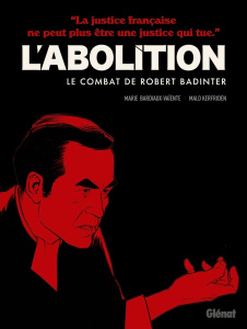 bardiaux-vaiente-marie-kerfriden-malo-l-abolition-le-combat-de-robert-badinter_0