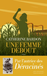 Une femme debout. Fanm vanyan - Bardon Catherine
