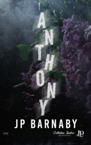 Histoire d'un survivant Tome 4 : Anthony - Barnaby J.P.