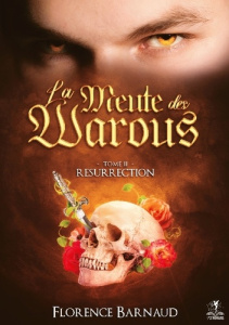 La meute des Warous Tome 2 : Résurrection - Barnaud Florence