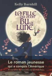 La fille qui avait bu la lune - Barnhill Kelly ; Prémonville Marie de