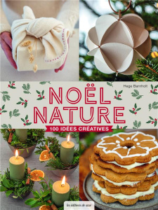 Noël nature. 100 idées créatives - Barnholt Hege ; Stenersen Bjorn Johan ; Verbeke Lu