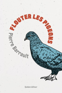 Flouter les pigeons - Barrault Pierre