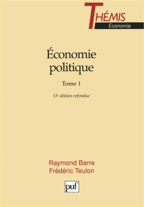 ECONOMIE POLITIQUE. Tome 1, 15e édition - Barre Raymond ; Teulon Frédéric