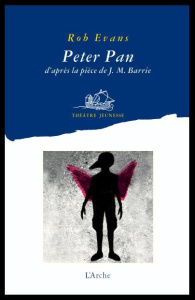 Peter Pan - Barrie James Matthew ; Evans Rob ; Girou Baptiste