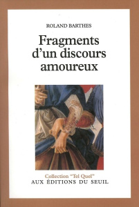 Fragments d'un discours amoureux - Barthes Roland