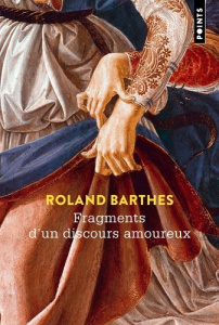 Fragments d'un discours amoureux - Barthes Roland