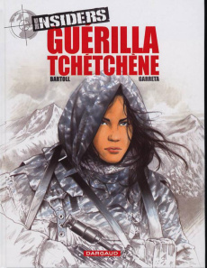 Insiders Tome 1 : Guérilla tchétchène - Bartoll Jean-Claude ; Garreta Renaud