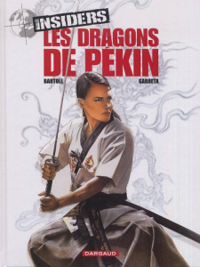 Insiders Tome 7 : Les dragons de Pékin - Bartoll Jean-Claude ; Garreta Renaud